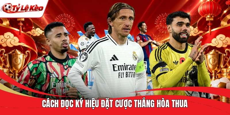 Cách đọc ký hiệu đặt cược thắng hòa thua