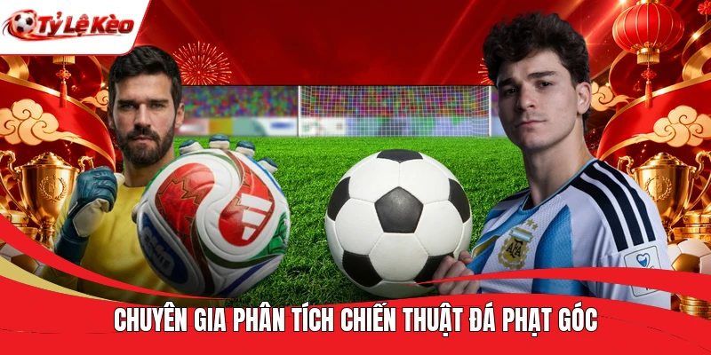 Chuyên gia phân tích chiến thuật đá phạt góc