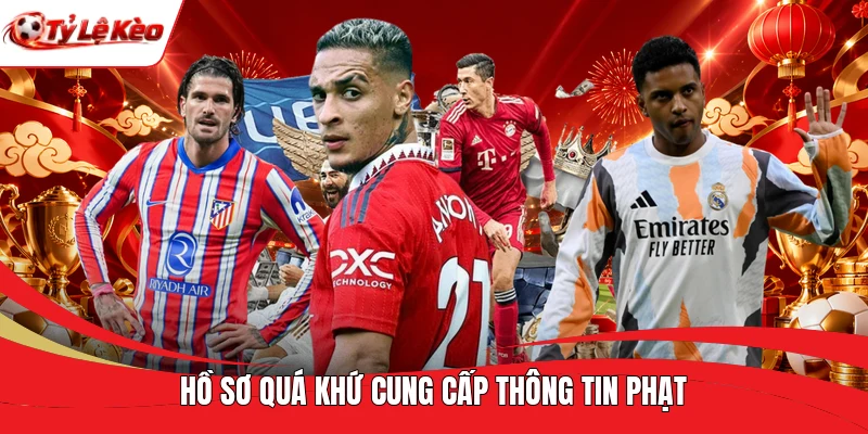 Hồ sơ quá khứ cung cấp thông tin phạt