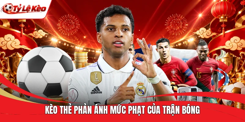 Kèo thẻ phản ánh mức phạt của trận bóng