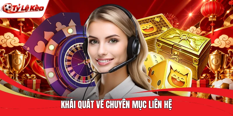 Khái quát về chuyên mục liên hệ
