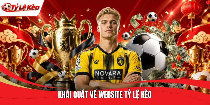 Khái quát về website tỷ lệ kèo