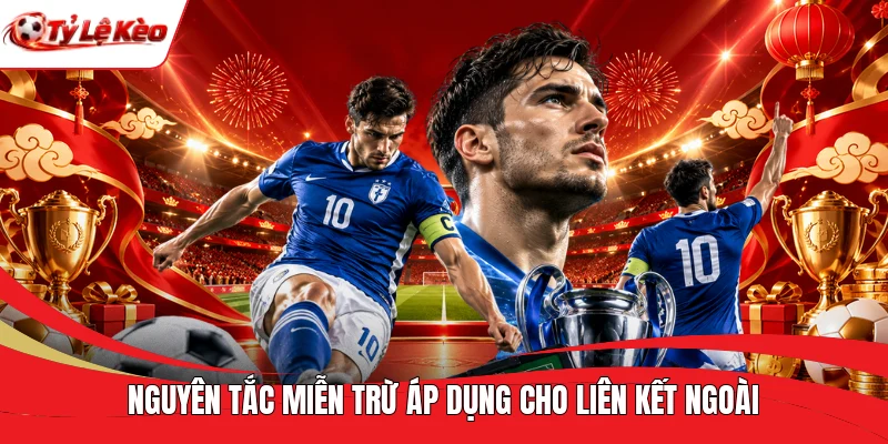 Nguyên tắc miễn trừ áp dụng cho liên kết ngoài