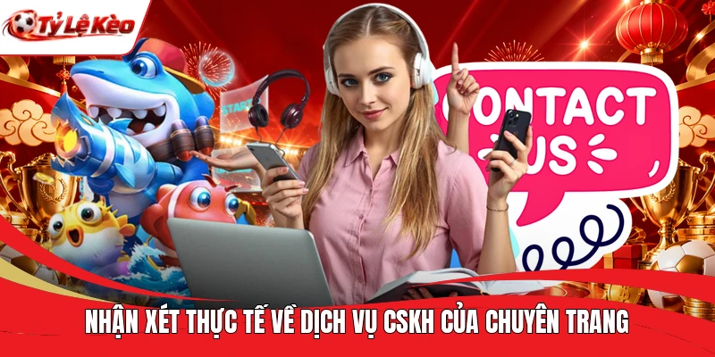 Nhận xét thực tế về dịch vụ CSKH của chuyên trang