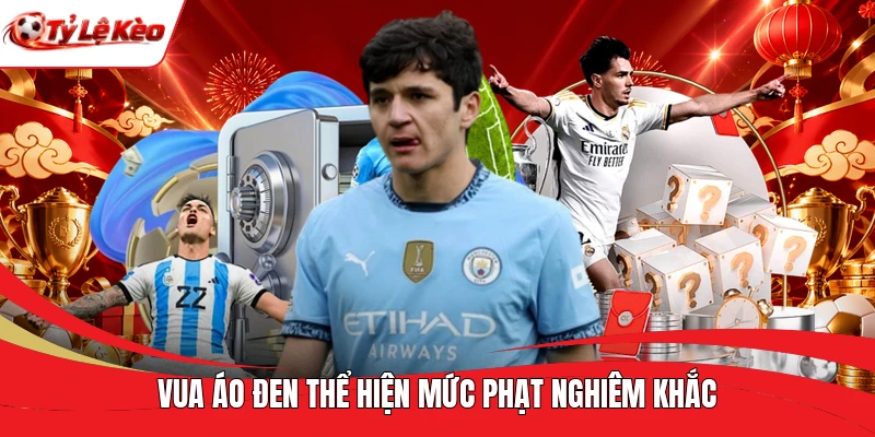 Vua áo đen thể hiện mức phạt nghiêm khắc